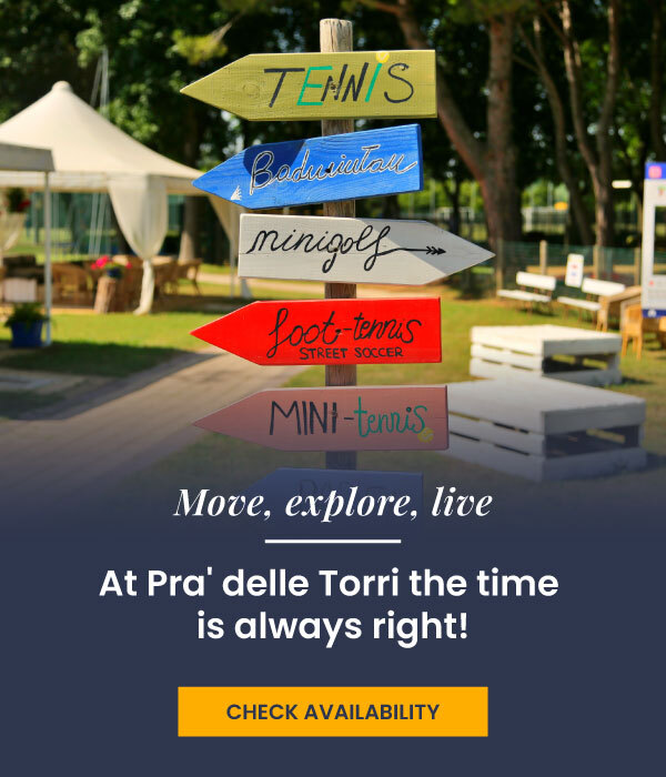 Move, explore, live At Pra' delle Torri the time is always right! | Centro Vacanze Pra' delle Torri